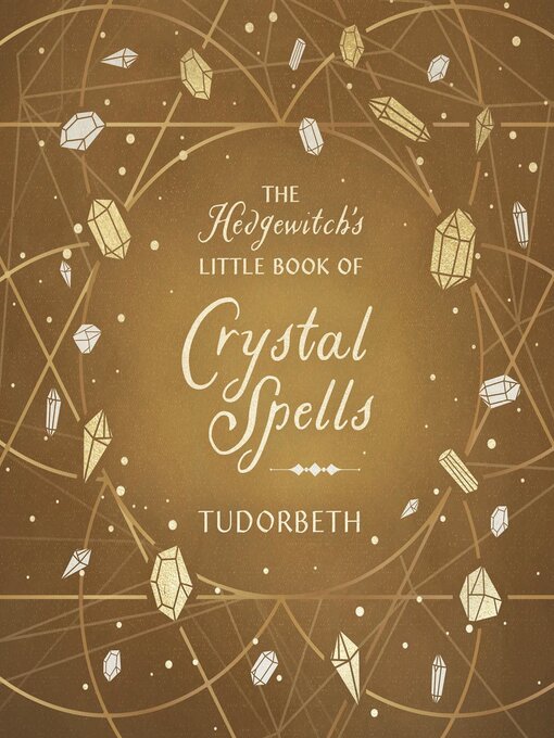 Title details for The Hedgewitch's Little Book of Crystal Spells by Tudorbeth - Available